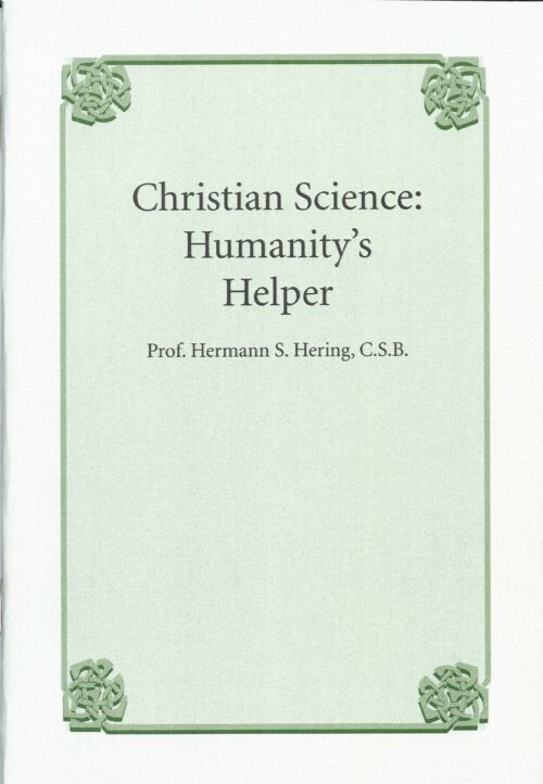 Prof. Hermann S. Hering, C.S.B., “Christian Science: Humanity’s Helper”