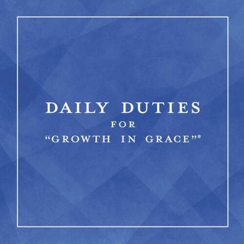 "Daily Duties for 'Growth in Grace'"