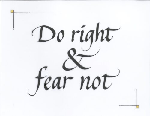 Frameable quote: “Do Right and Fear Not”