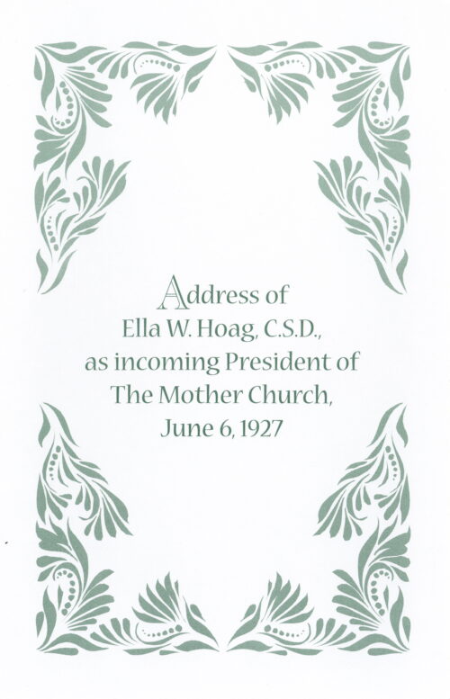 Address of Ella Hoag, C.S.D., as incoming President of The Mother Church, June 6, 1927