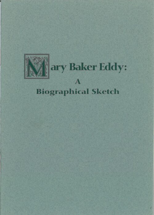 “Mary Baker Eddy: A Biographical Sketch”