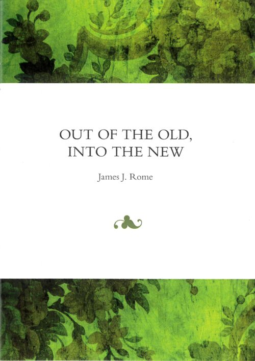 James J. Rome, "Out of the Old, into the New"