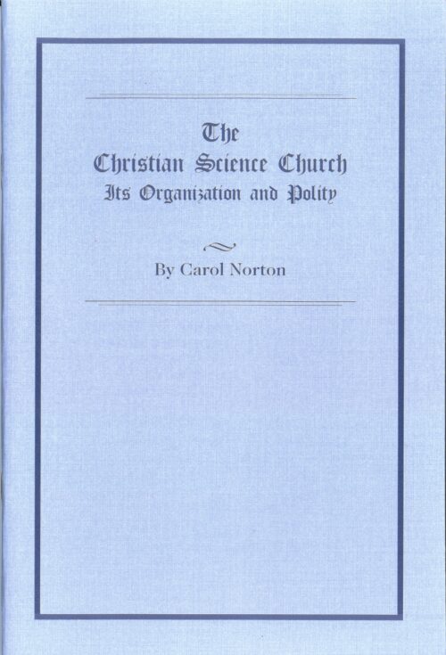 Carol Norton, “The Christian Science Church: Its Organization & Polity”