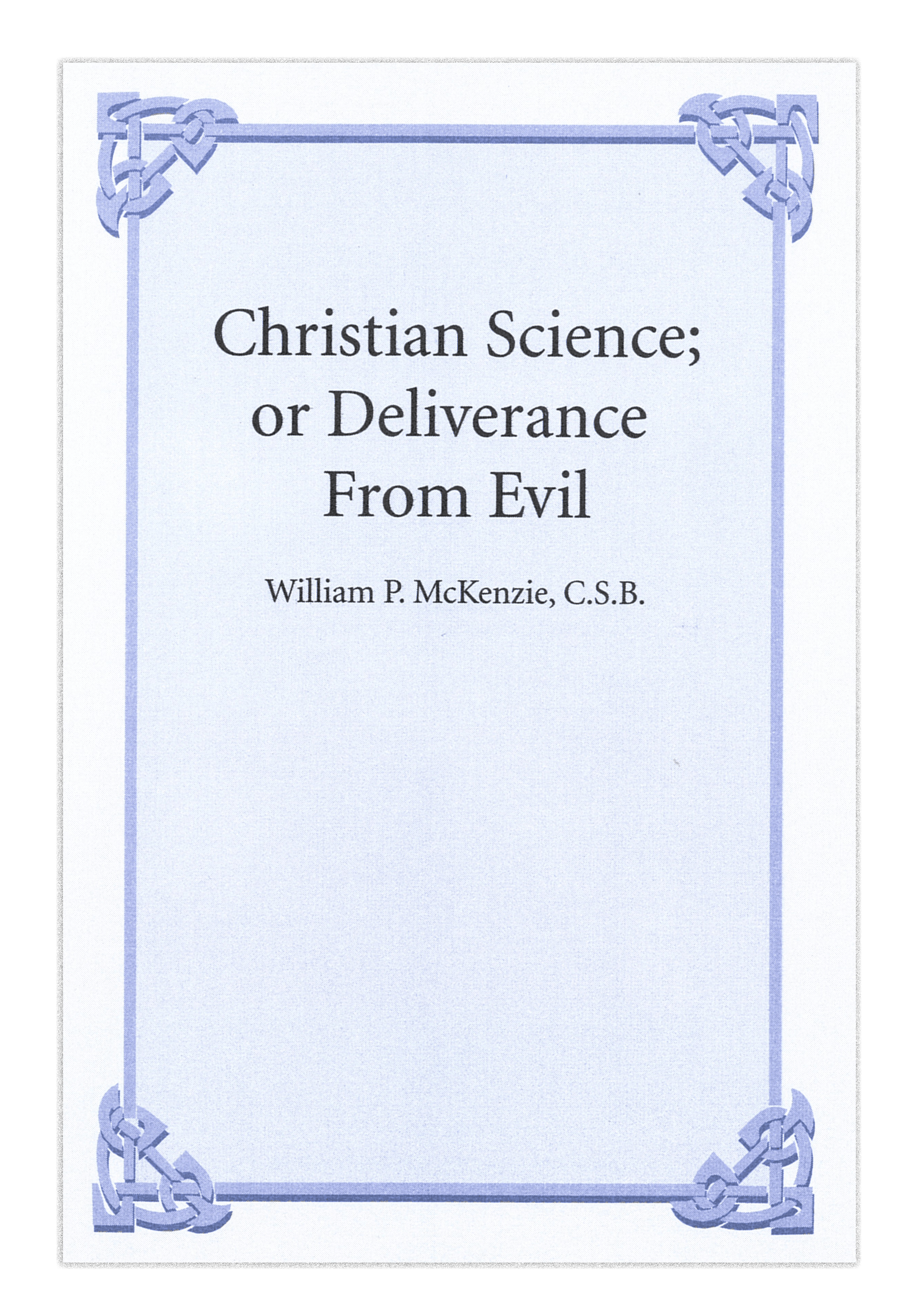 Christian-Science-or-Deliverance-from-Evil-by-William-P.-McKenzie-C.S.B.-copy-min