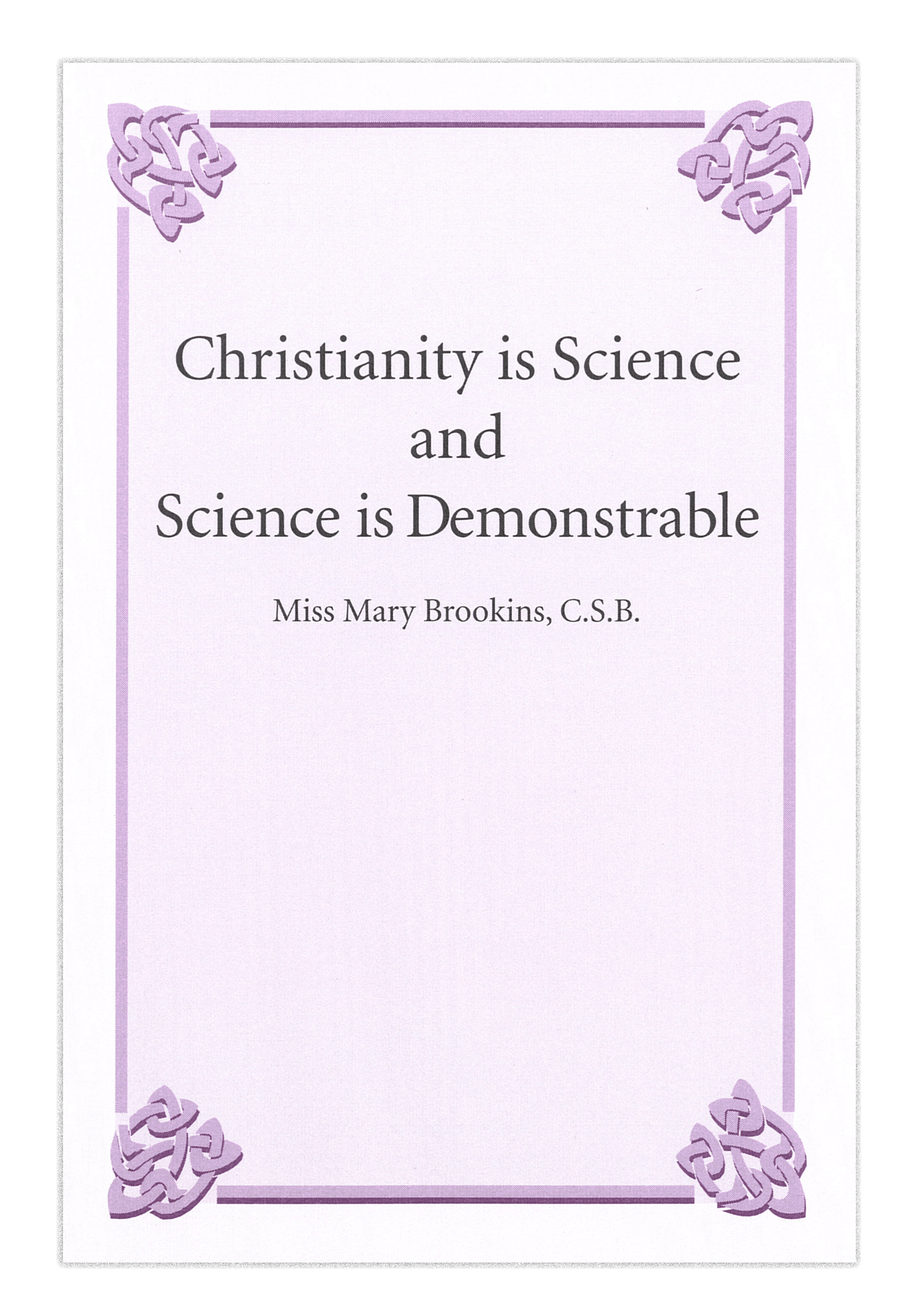 “Christianity is Science and Science is Demonstrable” by Mary Brookins, CSB
